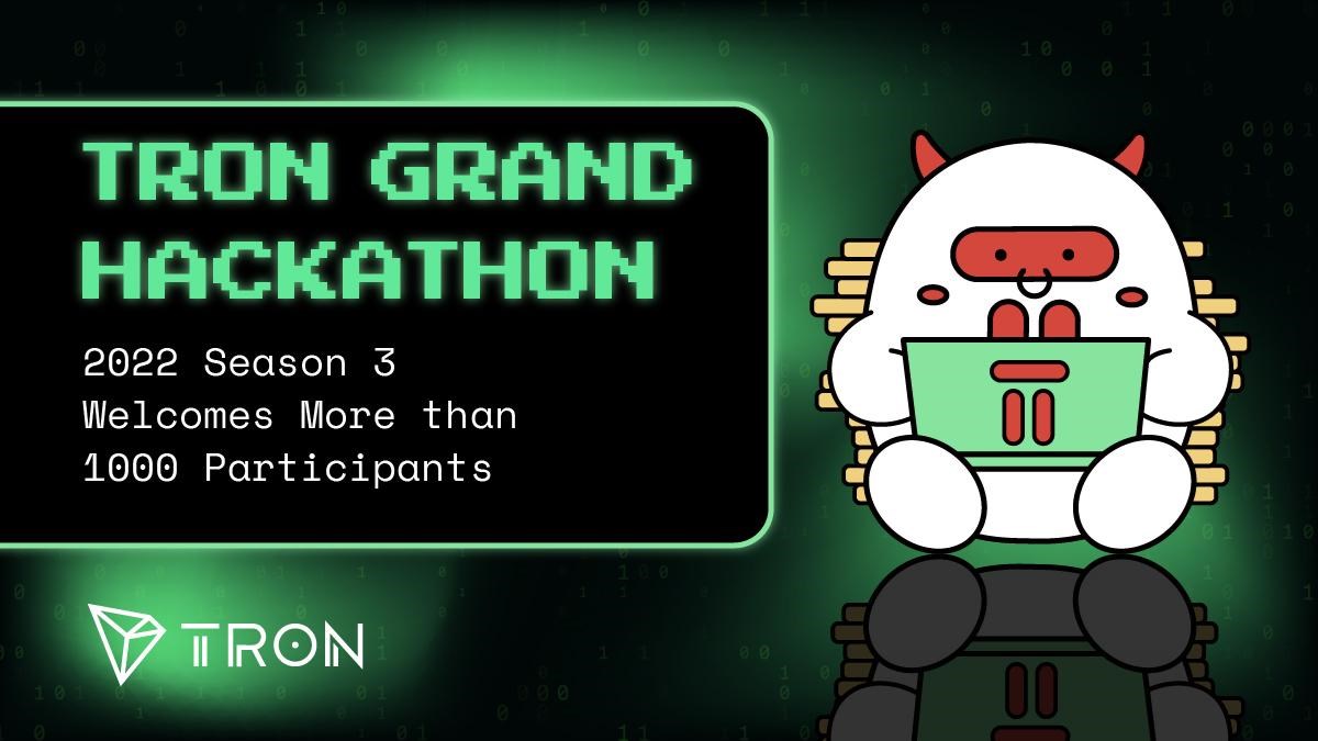 TRON Grand Hackathon 2022 Season 3 Welcomes More than 1000 Participants