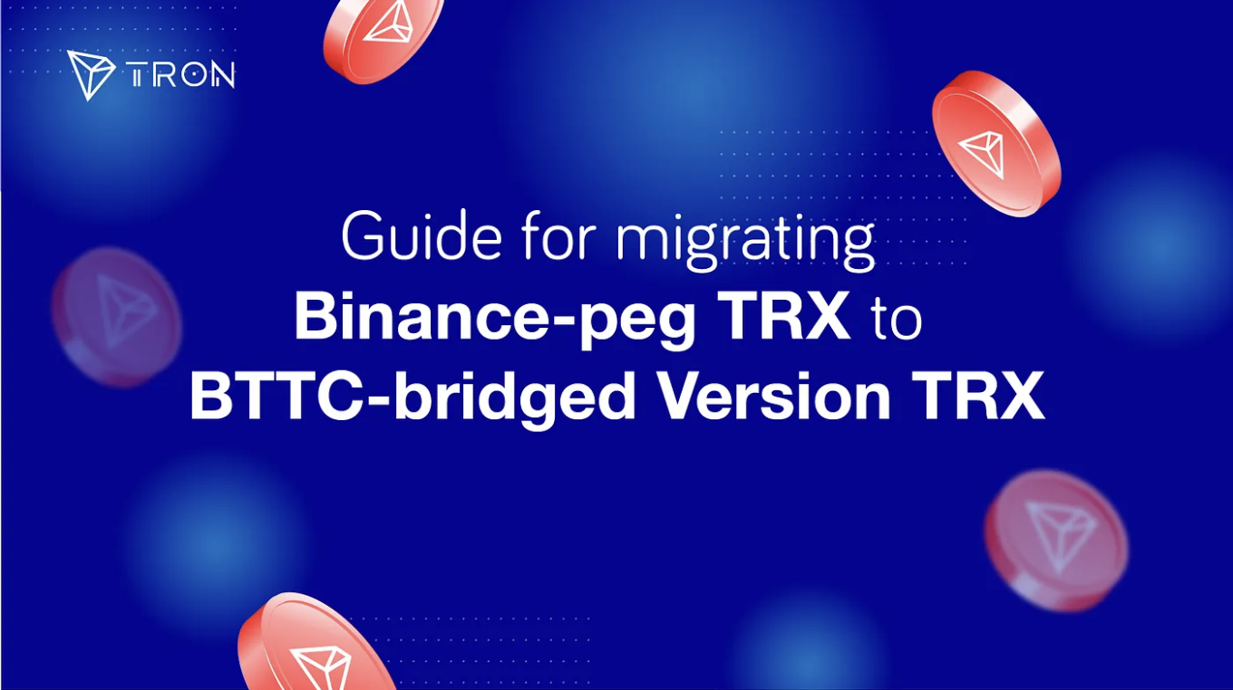 Guide for migrating Binance-peg TRX to BTTC-bridged Version TRX