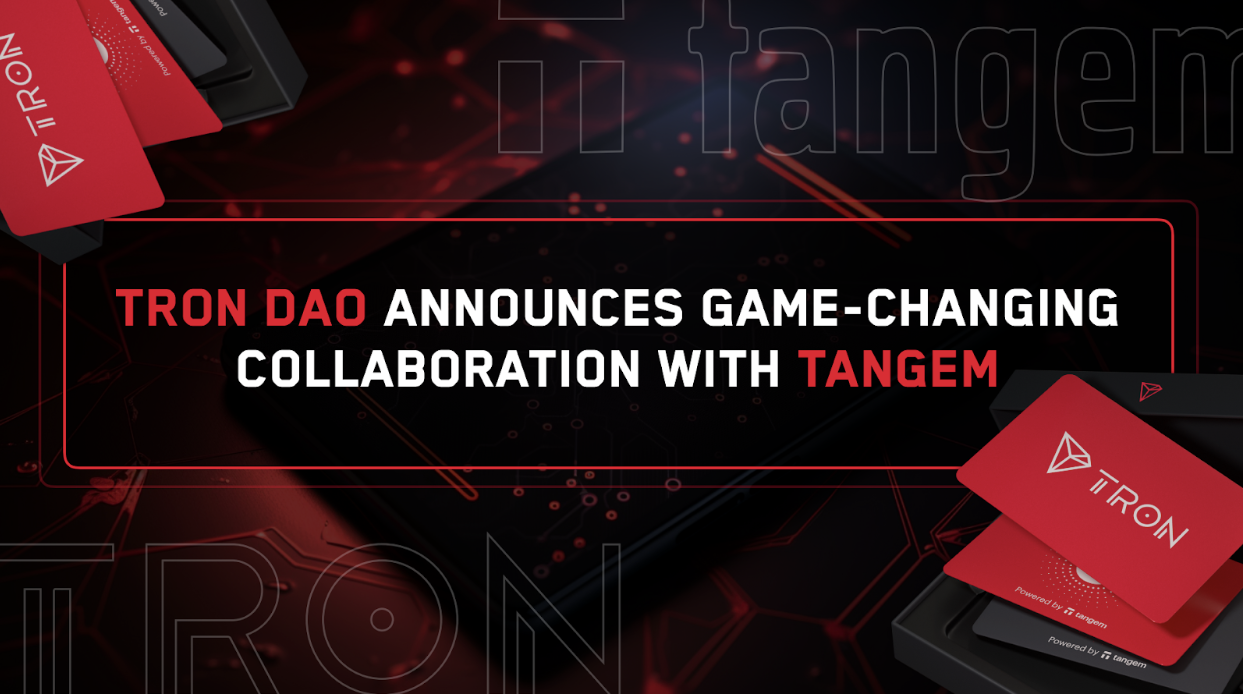 TRON DAO Announces Game-Changing Collaboration with Tangem